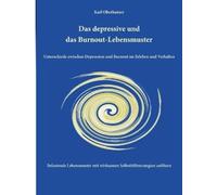Karl Oberhauser Das depressive und das Burnout-Lebensmuster (Tascabile)