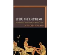 Karl Olav Sandnes Jesus the Epic Hero (Copertina rigida)