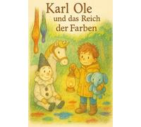 Karl Ole und das Märchenreich der Farben