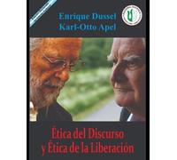 Karl-Otto Apel Enrique Dus Ética del discurso y ética de la liberac (Tascabile)