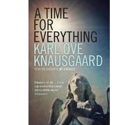 Karl Ove Knausgaard A Time for Everything (Tascabile)