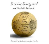 Karl Ove Knausgaard Fredrik Ekelund Home and Away (Tascabile)
