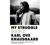 My Struggle, Book 2: A Man in Love (My Struggle) by Karl Ove Knausgaard