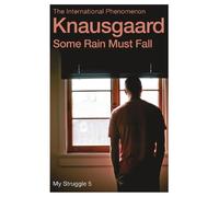 Karl Ove Knausgaard Some Rain Must Fall (Tascabile) My Struggle