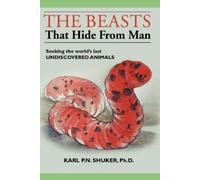 Karl P N Shuker The Beasts That Hide from Man (Tascabile)