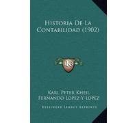 Karl Peter Kheil Fernando Lopez Historia De La Contabilidad (Copertina rigida)