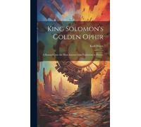 Karl Peters King Solomon's Golden Ophir (Copertina rigida)