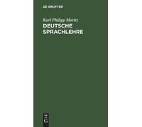 Karl Philipp Moritz Deutsche Sprachlehre (Copertina rigida)
