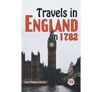 Karl Philipp Moritz Travels in England in 1782 (Tascabile)
