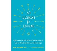 Karl Pillemer 30 Lessons for Loving (Tascabile)