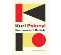 Karl Polanyi Economy and Society: Selected Writings (Tascabile)