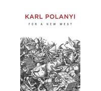 Karl Polanyi For a New West (Tascabile)