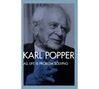 Karl Popper All Life is Problem Solving (Tascabile)