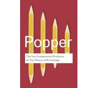 Karl Popper The Two Fundamental Problems of the Theory of Kno (Copertina rigida)