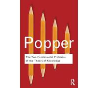 Karl Popper The Two Fundamental Problems of the Theory of Knowledge (Tascabile)