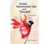 Karl R Landis Inside Mennonite Life and Thought (Tascabile)