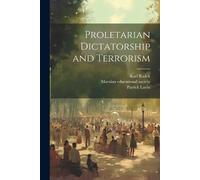 Karl Radek Patrick Lavin Proletarian Dictatorship and Terrorism (Tascabile)