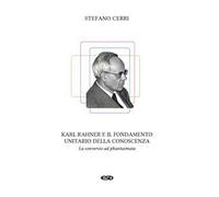 Karl Rahner e il fondamento unitario della conoscenza. La «conversio ad phantasmata»