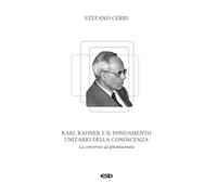 Karl Rahner e il fondamento unitario della conoscenza. La «conversio ad phantasmata»