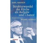 Karl Rahner Strukturwandel Der Kirche ALS Aufgabe Und Chance (Copertina rigida)