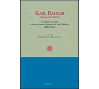 Karl Rahner. Un'analisi critica. Le figure, l'opera e la recensione. Teologia di Karl Rahner(1904-1984)