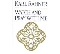 Karl Rahner Watch and Pray with Me (Tascabile)