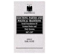 Karl Rhoe Elections, Parties and Political Traditions (Copertina rigida)