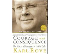 Karl Rove Courage and Consequence (Tascabile)