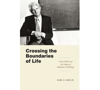 Karl S. Matlin Crossing the Boundaries of Life (Copertina rigida)