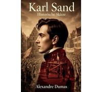 Karl Sand: Historische Skizze