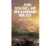Karl Schlö Auf der Sandbank der Zeit: Der Historiker als (Copertina rigida)