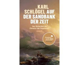 Karl Schlö Auf der Sandbank der Zeit: Der Historiker als (Copertina rigida)