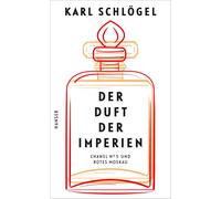 Karl Schlö Der Duft der Imperien: "Chanel No 5" und "Rot (Copertina rigida)