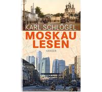 Karl Schlöge Moskau lesen: Verwandlungen einer Metropol (Copertina rigida)