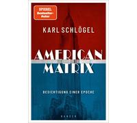 Karl Schlögel American Matrix: Besichtigung einer Epoche (Copertina rigida)