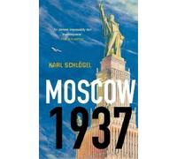 Karl Schlögel Moscow, 1937 (Copertina rigida)