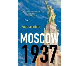 Karl Schlögel Moscow, 1937 (Tascabile)