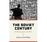 Karl Schlögel The Soviet Century (Copertina rigida)