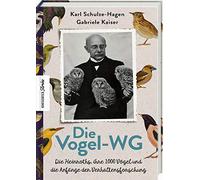 Karl Schulze-Hagen Gabr Die Vogel-WG: Die Heinroths, ihre 1000 Vögel (Tascabile)