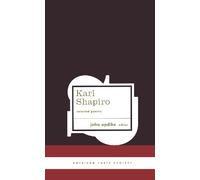 Karl Shapiro Karl Shapiro: Selected Poems (Copertina rigida)