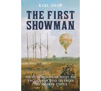 Karl Shaw The First Showman (Tascabile)