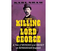 Karl Shaw The Killing of Lord George (Copertina rigida)