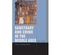 Karl Shoemaker Sanctuary and Crime in the Middle Ages, 400-15 (Copertina rigida)