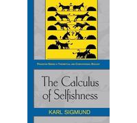 Karl Sigmund The Calculus of Selfishness (Tascabile)