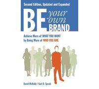 Karl Speak Davi Be Your Own Brand: Achieve More of What You Want by (Tascabile)