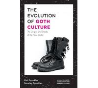 Karl Spracklen Beverley Sprackle The Evolution of Goth Cultur (Copertina rigida)