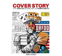 Karl Stock Cover Story: The 2000 AD Design Art of Robin Smith (Tascabile)