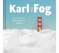 Karl the Fog: San Francisco's Most Mysterious Resident