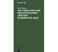 Karl Thieme Die Theologie Der Heilstatsachen Und Das Evangeli (Copertina rigida)