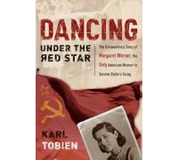 Karl Tobien Dancing Under the Red Star (Tascabile)